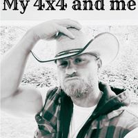 My 4x4 And Me by Alton Dean