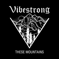 These Mountains by Vibestrong