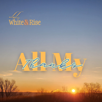 All My Thanks by LLWhiteandRise