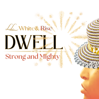 Dwell (Strong and Mighty) by LLWhiteandRise