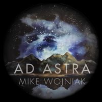 AD ASTRA by Mike Wojniak