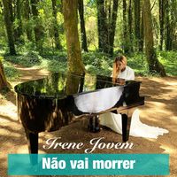 Nao Vai Morrer by Irene Jovem 