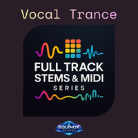 Full Track Stems & MIDI Series: Uplifting Vocal Trance 2 (139 BPM) by Equinox Sounds