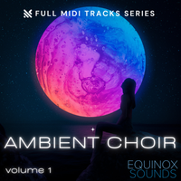 Full MIDI Tracks Series: Ambient Choir Vol 1 by Equinox Sounds