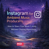 Instagram for Ambient Music Producers