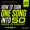 How to Turn One Song Into 50 Pieces of Content