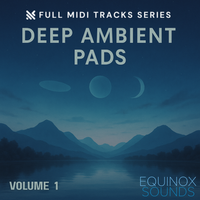 Full MIDI Tracks Series: Deep Ambient Pads Vol 1 by Equinox Sounds