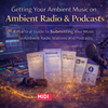 Getting Your Ambient Music on Ambient Radio & Podcasts
