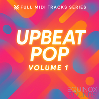 Full MIDI Tracks Series: Upbeat Pop Vol 1 by Equinox Sounds