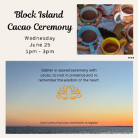 Block Island Cacao Ceremony