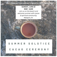 Summer Solstice Cacao Ceremony