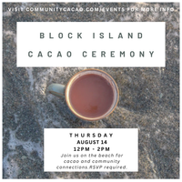 Block Island Cacao Ceremony