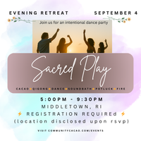 Sacred Play: Cacao, QiGong, Ecstatic Dance, Soundbath, Potluck & Fire