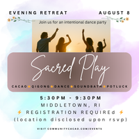 Sacred Play Evening Retreat: cacao, qi gong, dance, soundbath & potluck