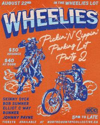 Wheelies Pickin' n' Sippin' Parking Lot Party 2 featuring the NCC