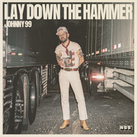 Lay Down The Hammer by Johnny 99