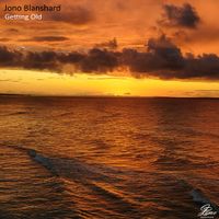 Getting Old by Jono Blanshard