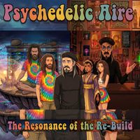 The Resonance of the Re-Build by Psychedelic Aire