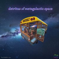 detritus of metagalactic space by Psychedelic Aire