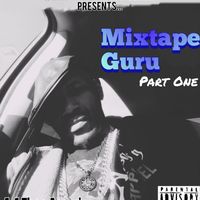 MIXTAPE GURU - Part One by A-1 Thee Assas'n