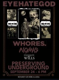 W/ EYEHATEGOD, WHORES. & No Mas