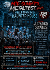 WELLS TWP. Metal Fest W/ Altered Sates, Divine Tragedy, The Perishables, Gods End, Wrath of the Fallen, Casket Candy, Prime 8, Skullrz Bane, Chiaroscurro & Grimrock