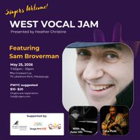 West Vocal Jam - May Edition Featuring Sam Broverman 