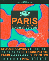 EELF Presents Paris: Shaolin Cowboy, dj poolboi, DJ Houseplants, Pìjus & MRZ