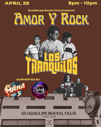 Guadalupe Social Club Presents: Amor y Rock con Los Tranquilos w/ Nebula & DJ Mana