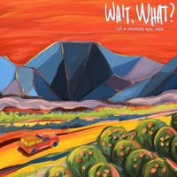 Wait, What? by Pierre Englebert (under the name Not a Moment too Soon)