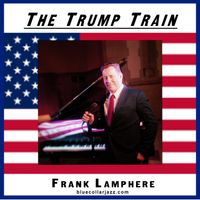 (I'm On) The Trump Train by Frank Lamphere 