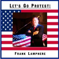 Let's Go Protest!   by Frank Lamphere