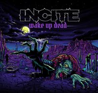 Strong Survive and Swinging Noose Productions presents: Incite Wake Up Dead Tour