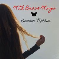With Brave Wings by Cameron Markott