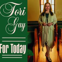 For Today by Tori Gay