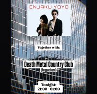 ENJAKU YOYO together with Death Metal Country Club