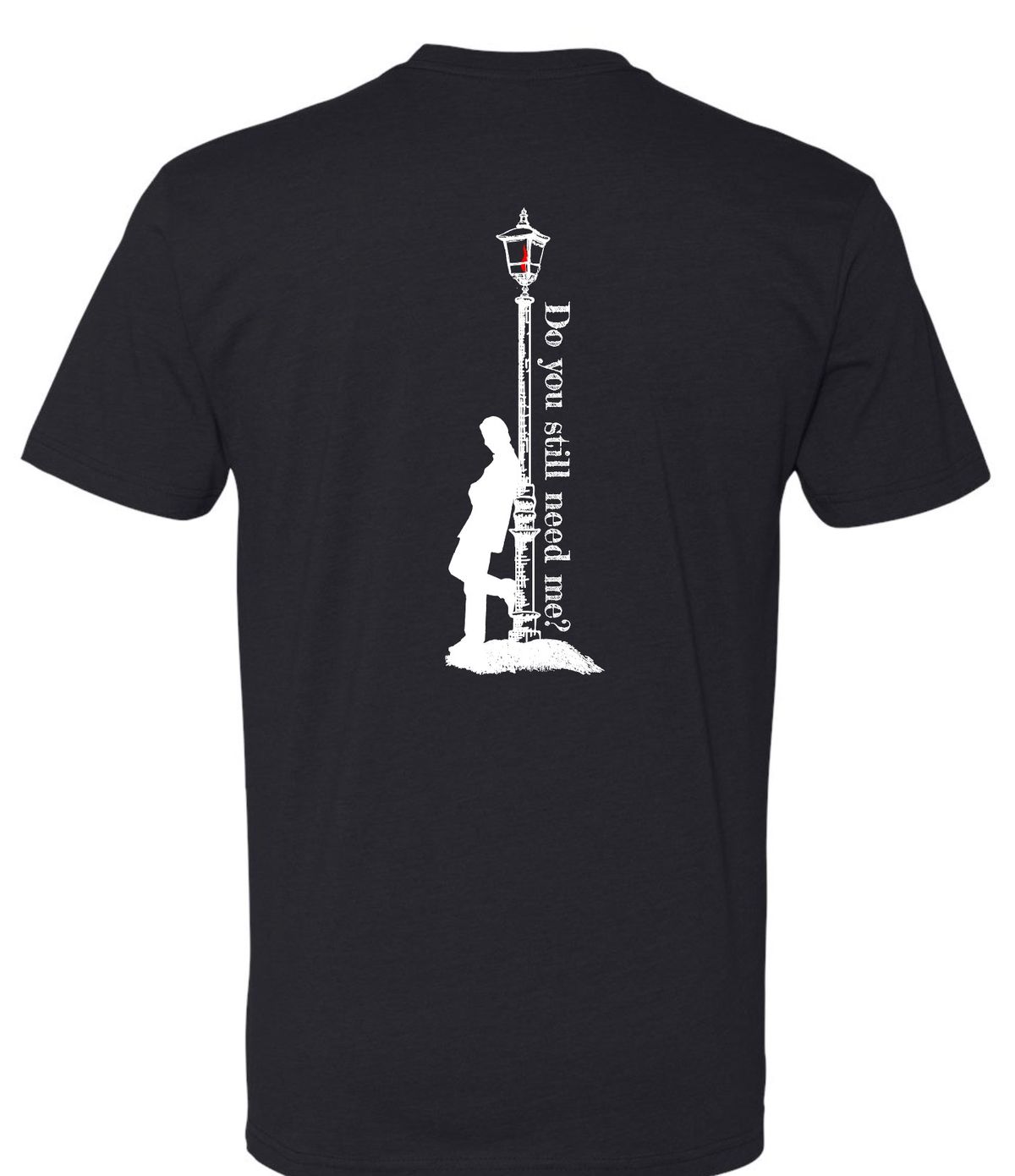 T-Shirt "Do You Still Need Me"