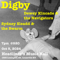Digby, Dewey Kincade & The Navigators and Sydney Sleadd & the Swarm