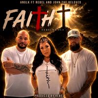 Faith by Anglk ft Rebel, John the Beloved