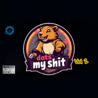 DOWNNORTH ENT PRESENTS DATs MY SHIT VOL 2 by downNorth Ent.