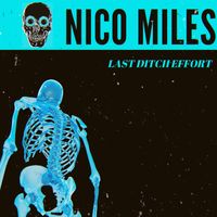 Last Ditch Effort  by Nico Miles