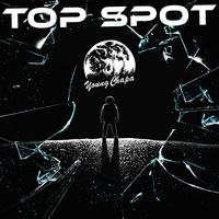 Top Spot  by Young Chapa