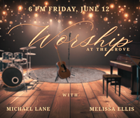 Worship at The Grove (Melissa Ellis w/ Michael Lane)