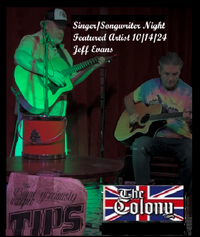 Colony Songwriter Night - Featured Artist - Jeff Evans 