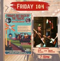 Fridays Outback by the Tracks - Jeff Evans w/ Reid Wixson