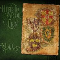 Here's to Dear Old Erin by Matthew Young