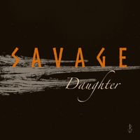 Savage Daughter by Rover's Way