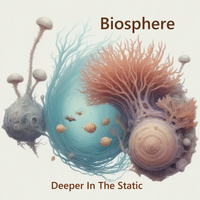 Biosphere by Deeper In The Static