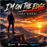 I'm On The Edge by Terry Sedore