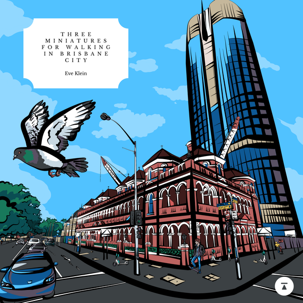 Three Miniatures for Walking in Brisbane City (Meanjin) Australia